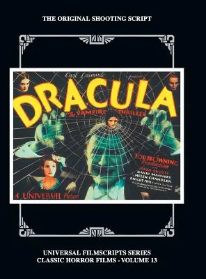 Dracula : The Original 1931 Shooting Script, Vol. 13 : (Universal Filmscript Series) (hardback) - Dracula: The Original 1931 Shooting Script, Vol. 13: (Universal Filmscript Series) (hardback)