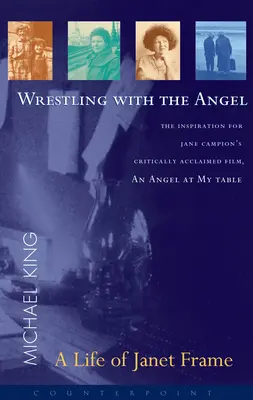 La lutte avec l'ange : Une vie de Janet Frame - Wrestling with the Angel: A Life of Janet Frame