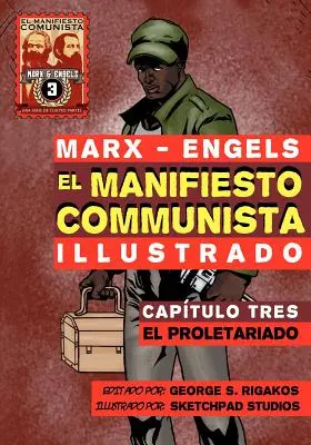 El Manifiesto Comunista (Ilustrado) - Captulo Tres : Le prolétariat - El Manifiesto Comunista (Ilustrado) - Captulo Tres: El Proletariado