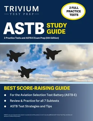 ASTB Study Guide : 2 tests pratiques et préparation à l'examen ASTB-E [5ème édition] - ASTB Study Guide: 2 Practice Tests and ASTB-E Exam Prep [5th Edition]