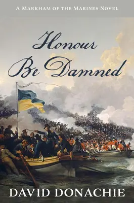 L'honneur est maudit : Un roman de Markham of the Marines - Honour Be Damned: A Markham of the Marines Novel