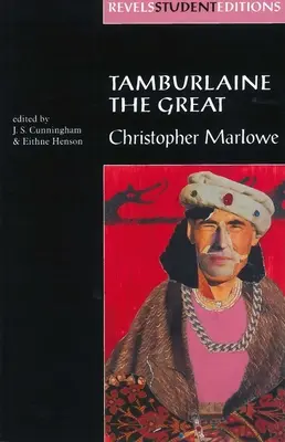 Tamburlaine le Grand (Revels Student Edition) : Christopher Marlowe - Tamburlaine the Great (Revels Student Edition): Christopher Marlowe