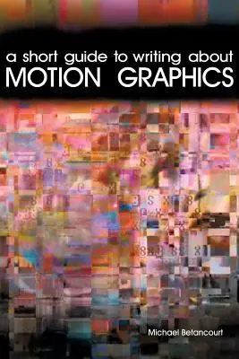 Un petit guide pour écrire sur les images animées - A Short Guide to Writing About Motion Graphics