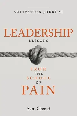 Leçons de leadership de l'école de la douleur - Activation Journal - Leadership Lessons from the School of Pain - Activation Journal