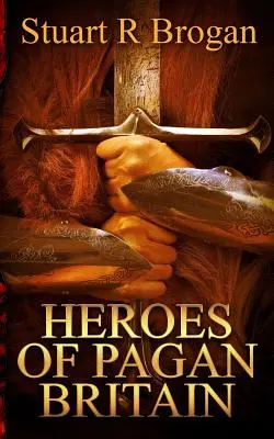 Les héros de la Grande-Bretagne païenne - Heroes of Pagan Britain