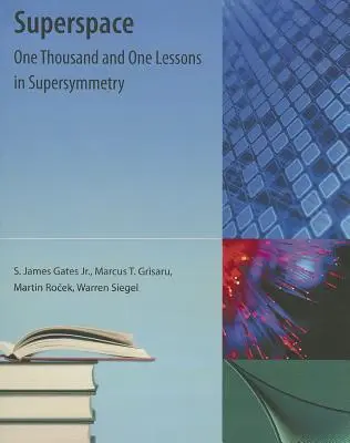 Superspace : Mille et une leçons de supersymétrie - Superspace: One Thousand and One Lessons in Supersymmetry