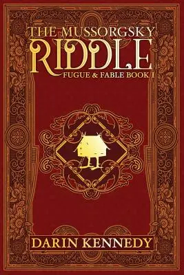 L'énigme de Moussorgski : Fugue et fable - Livre 1 - The Mussorgsky Riddle: Fugue & Fable - Book One