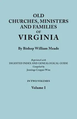 Anciennes églises, ministres et familles de Virginie, en deux volumes. Volume I (réimpression avec index digéré et guide généalogique compilé par Jennings). - Old Churches, Ministers and Families of Virginia. in Two Volumes. Volume I (Reprinted with Digested Index and Genealogical Guide Compiled by Jennings