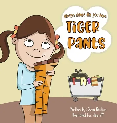 Toujours danser comme si on avait un pantalon de tigre - Always Dance Like You Have Tiger Pants