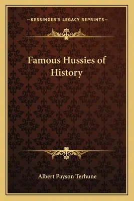 Hussies célèbres de l'histoire - Famous Hussies of History