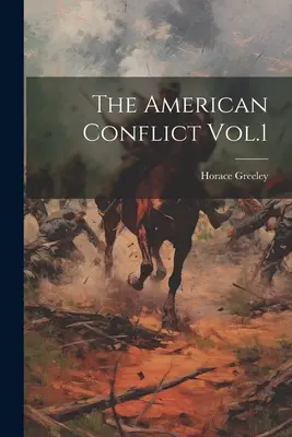 Le conflit américain Vol.1 - The American Conflict Vol.1