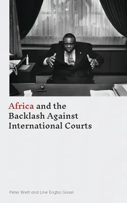 L'Afrique et le retour de bâton des tribunaux internationaux - Africa and the Backlash Against International Courts