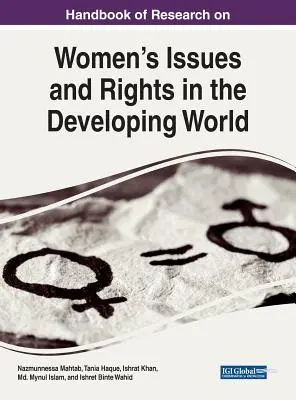 Handbook of Research on Women's Issues and Rights in the Developing World (Manuel de recherche sur les questions et les droits des femmes dans le monde en développement) - Handbook of Research on Women's Issues and Rights in the Developing World