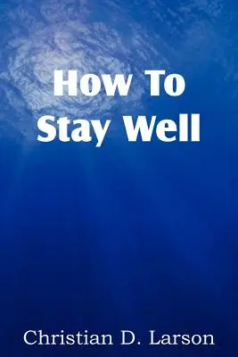 Comment rester en bonne santé - How to Stay Well