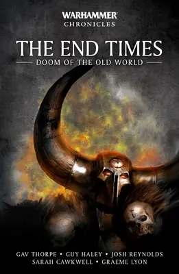 La fin des temps : La fin de l'ancien monde - The End Times: Doom of the Old World