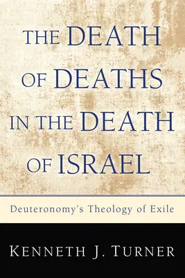 La mort des morts dans la mort d'Israël : La théologie de l'exil dans le Deutéronome - The Death of Deaths in the Death of Israel: Deuteronomy's Theology of Exile