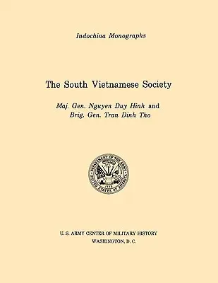 The South Vietnamese Society (U.S. Army Center for Military History Indochina Monograph series)