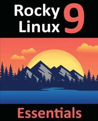 978-1-951442-67-5 : Apprendre à installer, administrer et déployer les systèmes Rocky Linux 9 - 978-1-951442-67-5: Learn to Install, Administer, and Deploy Rocky Linux 9 Systems