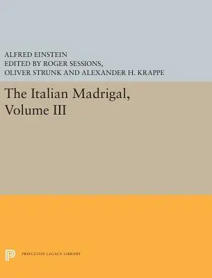Le madrigal italien : Volume III - The Italian Madrigal: Volume III