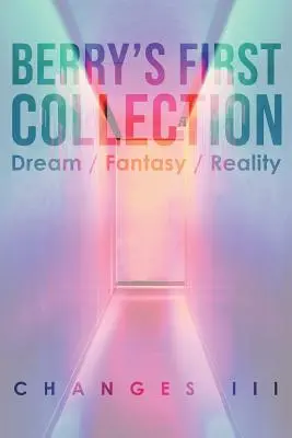 Première collection de Berry : Rêve /Fantaisie/ Réalité - Berry's First Collection: Dream /Fantasy/ Reality