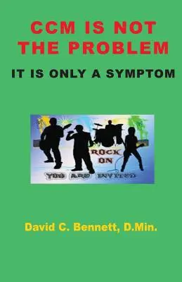 Le CCM n'est pas le problème, il n'est qu'un symptôme - CCM Is Not The Problem, It Is Only A Symptom