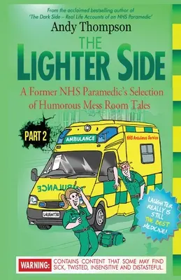 Le côté léger, partie 2 : une sélection de récits humoristiques de salle de réunion d'un ancien ambulancier paramédical du NHS - The Lighter Side Part 2: A Former NHS Paramedic's Selection of Humorous Mess Room Tales