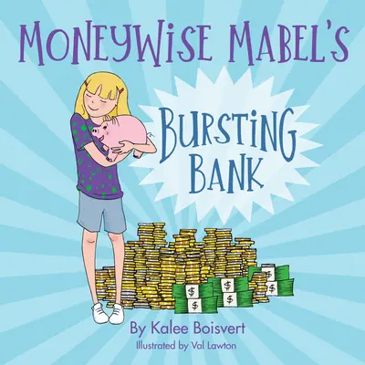 La banque éclatée de Mabel, l'experte en argent - Moneywise Mabel's Bursting Bank