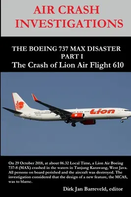 Enquêtes sur les accidents aériens - Le désastre du BOEING 737 MAX - Partie 1 - L'accident du vol 610 de Lion Air - AIR CRASH INVESTIGATIONS - THE BOEING 737 MAX DISASTER - PART 1- The Crash of Lion Air Flight 610