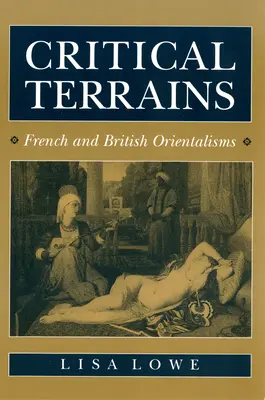 Terrains critiques : Orientalismes français et britannique - Critical Terrains: French and British Orientalisms