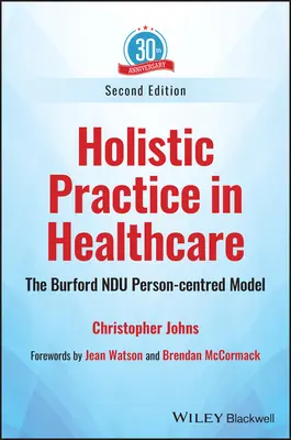 La pratique holistique dans les soins de santé : Le modèle Burford Ndu centré sur la personne - Holistic Practice in Healthcare: The Burford Ndu Person-Centred Model