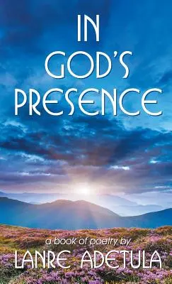 En présence de Dieu : Un livre de poésie - In God's Presence: A Book of Poetry