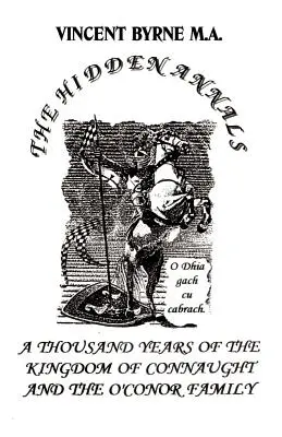 Les Annales cachées : Mille ans de royaume de Connaught 366-1385 - The Hidden Annals: A Thousand Years of The Kingdom of Connaught 366-1385