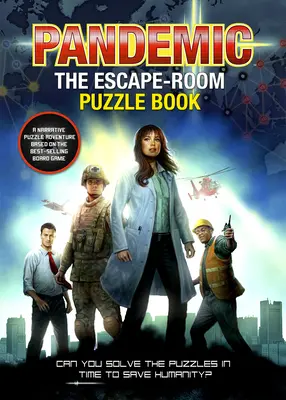 Pandemic - Le livre d'énigmes des salles d'évasion : Saurez-vous résoudre les énigmes à temps pour sauver l'humanité ? - Pandemic - The Escape-Room Puzzle Book: Can You Solve the Puzzles in Time to Save Humanity