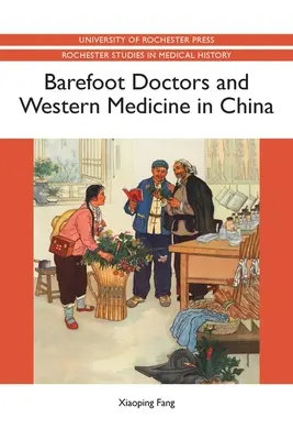 Médecins aux pieds nus et médecine occidentale en Chine - Barefoot Doctors and Western Medicine in China