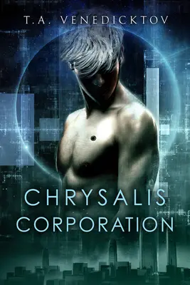 Chrysalis Corporation : Volume 1 - Chrysalis Corporation: Volume 1