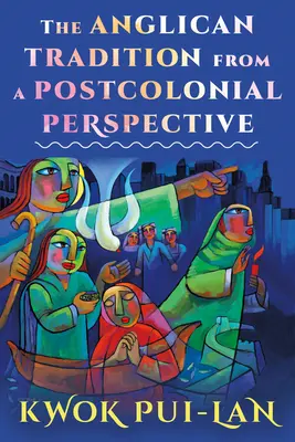 La tradition anglicane dans une perspective postcoloniale - The Anglican Tradition from a Postcolonial Perspective