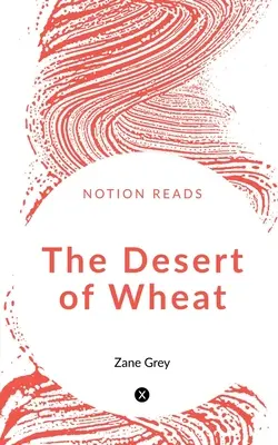 Le désert de blé - The Desert of Wheat