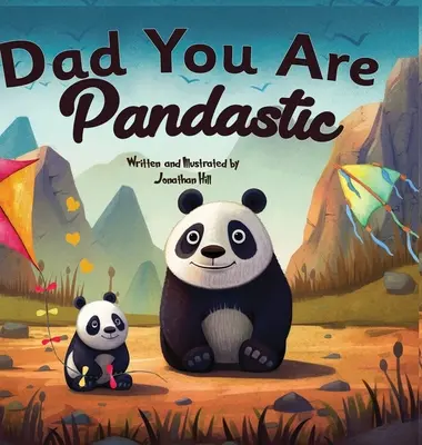Cadeaux pour la fête des pères : Dad You Are Pandastic : Un livre d'images et de jeux de mots sur les animaux pour célébrer les pères à l'occasion de la fête des pères, d'un anniversaire ou d'une naissance. - Fathers Day Gifts: Dad You Are Pandastic: A Heartfelt Picture and Animal pun book to Celebrate Fathers on Father's Day, Anniversary, Birt