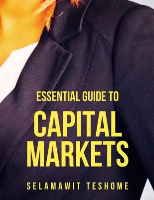 Guide essentiel des marchés de capitaux - Essential Guide to Capital Markets