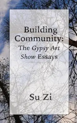 Construire une communauté : L'exposition d'art tsigane Essais - Building Community: The Gypsy Art Show Essays