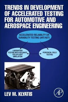 Tendances en matière de développement d'essais accélérés pour l'ingénierie automobile et aérospatiale - Trends in Development of Accelerated Testing for Automotive and Aerospace Engineering