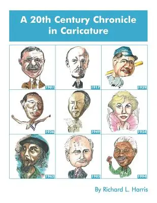 Une chronique du 20e siècle en caricature - A 20th Century Chronicle in Caricature