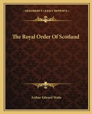 L'Ordre Royal d'Ecosse - The Royal Order Of Scotland