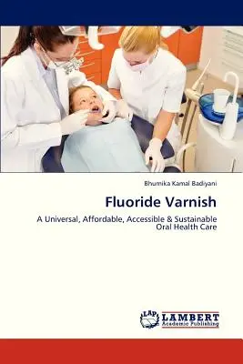 Le vernis au fluor - Fluoride Varnish