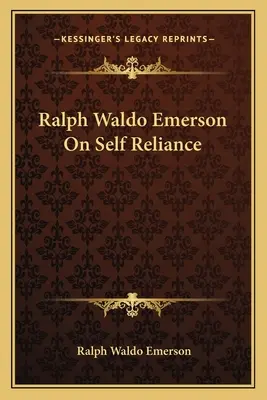 Ralph Waldo Emerson sur la confiance en soi - Ralph Waldo Emerson On Self Reliance