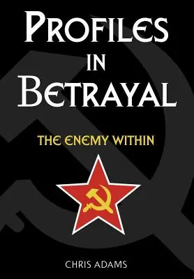 Profils de trahison : L'ennemi intérieur - Profiles In Betrayal: The Enemy Within