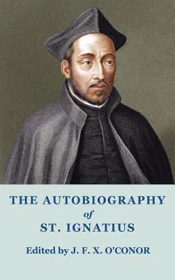 L'autobiographie de saint Ignace - The Autobiography of St Ignatius