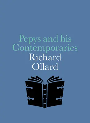 Pepys et ses contemporains - Pepys and His Contemporaries