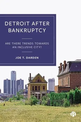 Détroit après la faillite : Y a-t-il des tendances vers une ville inclusive ? - Detroit After Bankruptcy: Are There Trends Towards an Inclusive City?