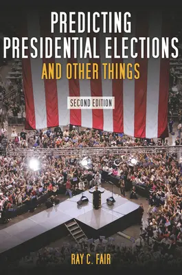 Prédire les élections présidentielles et autres choses - Predicting Presidential Elections and Other Things